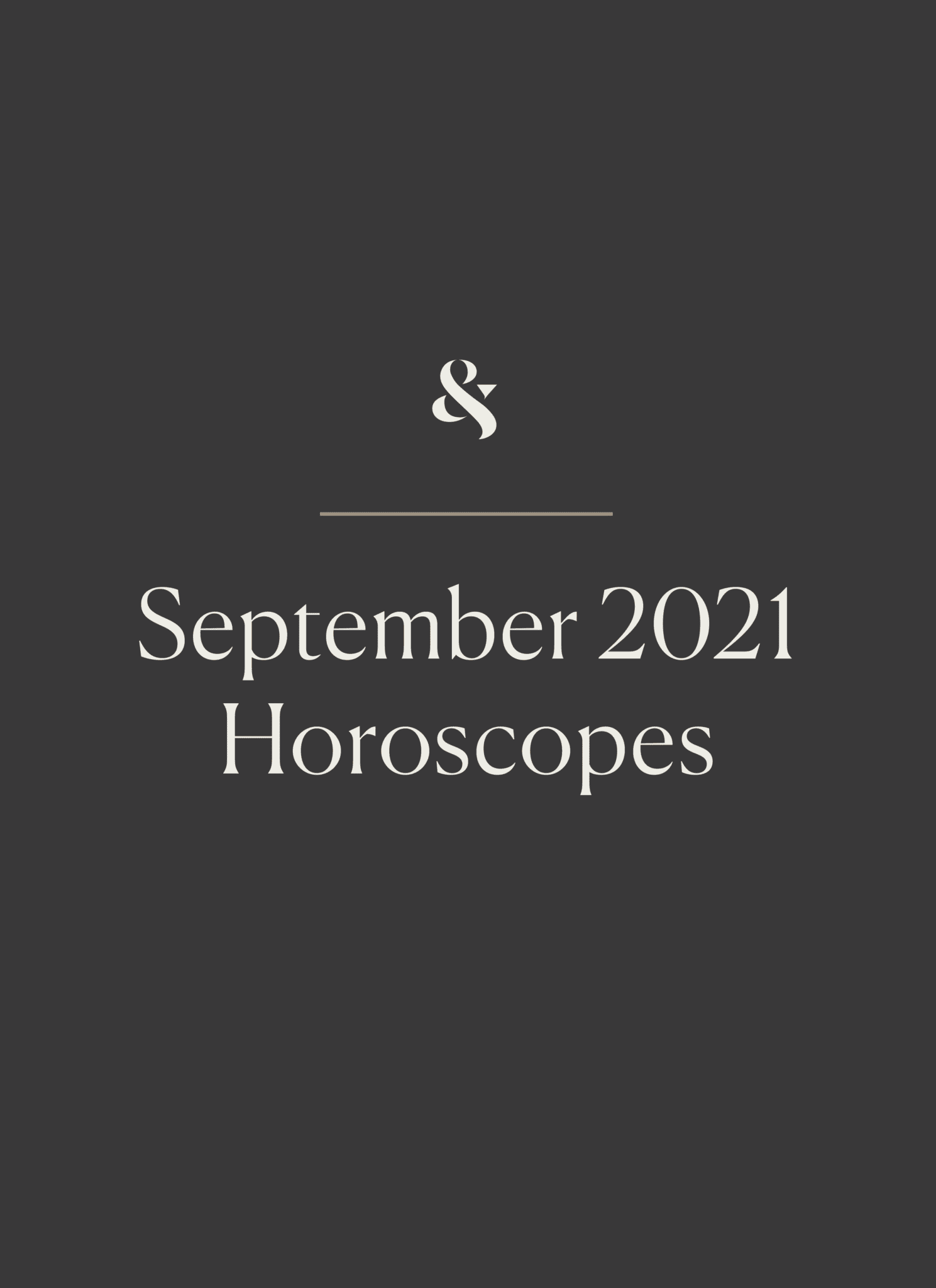 September 2021 Horoscopes Focus on the Details Wit Delight