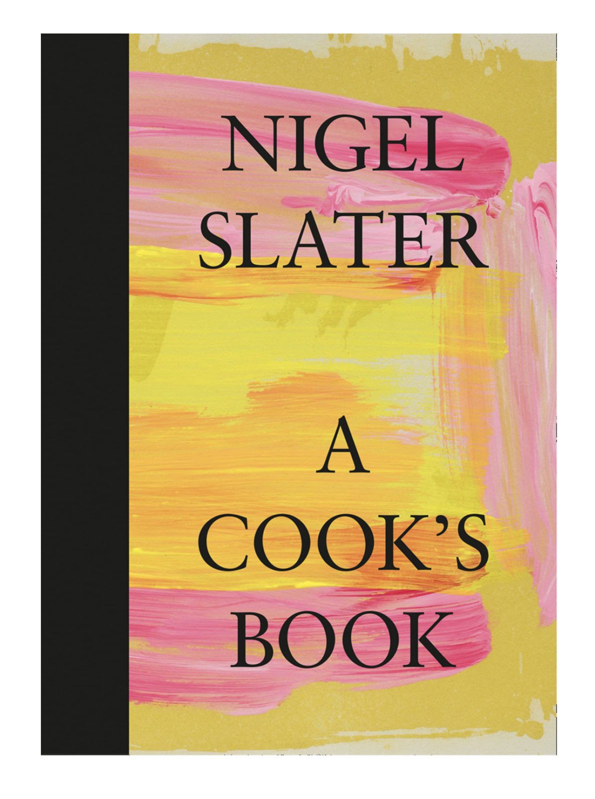 Things I Loved in February: A Cook's Book by Nigel Slater